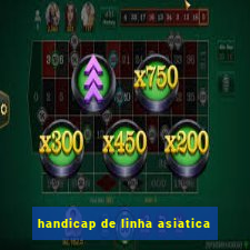 handicap de linha asiatica